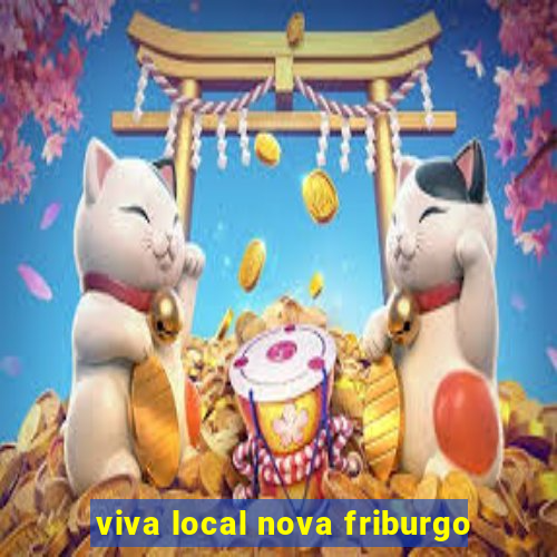 viva local nova friburgo